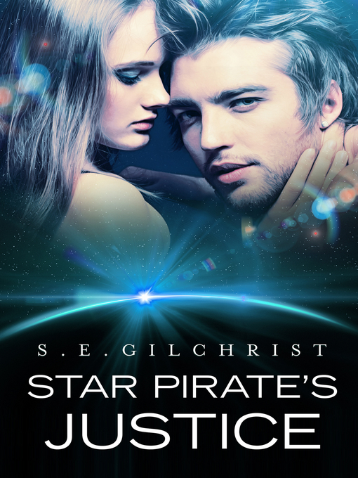 Title details for Star Pirate's Justice by S E Gilchrist - Available